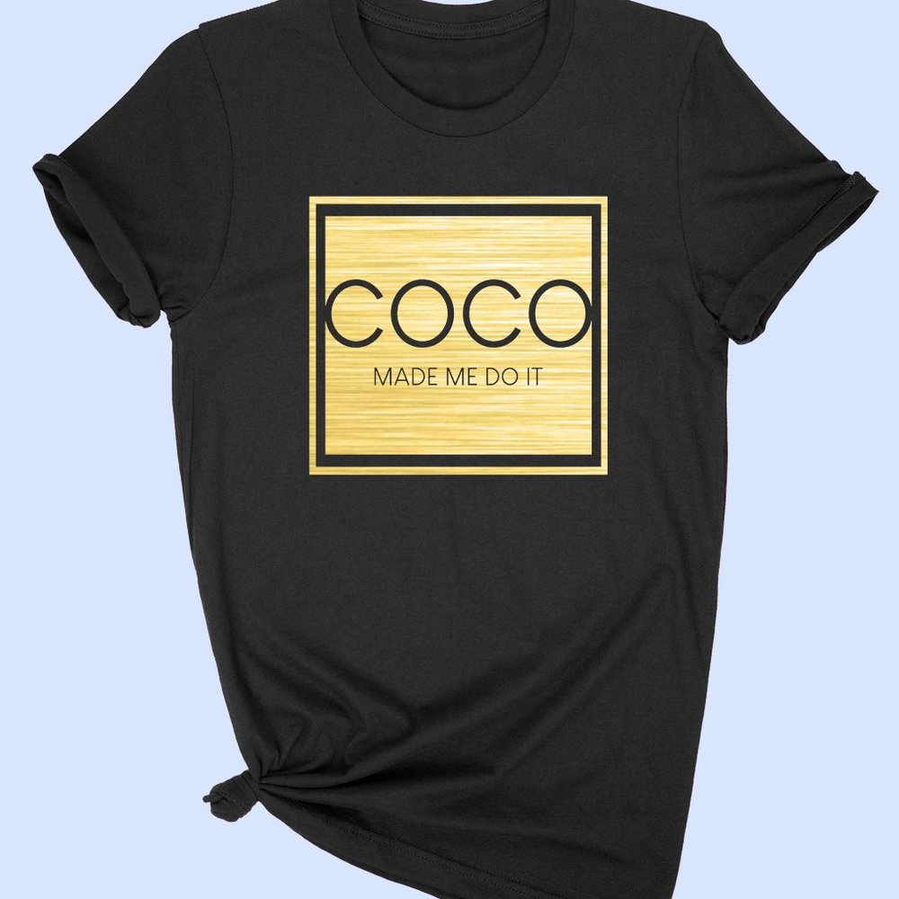 COCO Made Me Do it T shirt